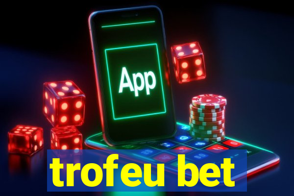 trofeu bet